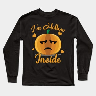 I'm Hollow Inside - DIY Halloween Costume Long Sleeve T-Shirt